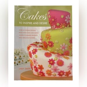 BOOKS - Cakes To Inspire and Desire by Lindy Smith